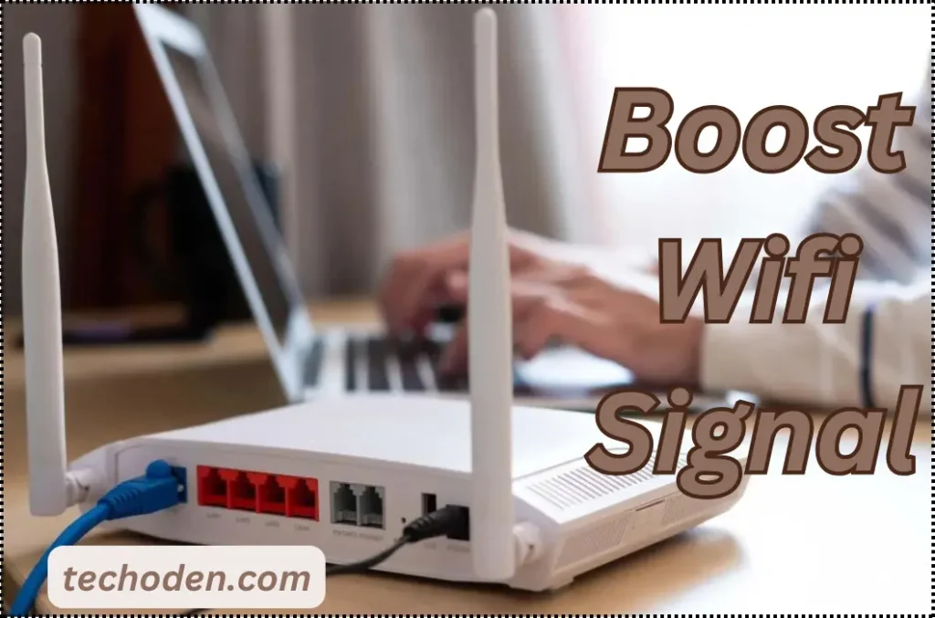 Boost Wi-Fi Signal